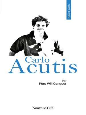 cover image of Prier 15 jours avec Carlo Acutis